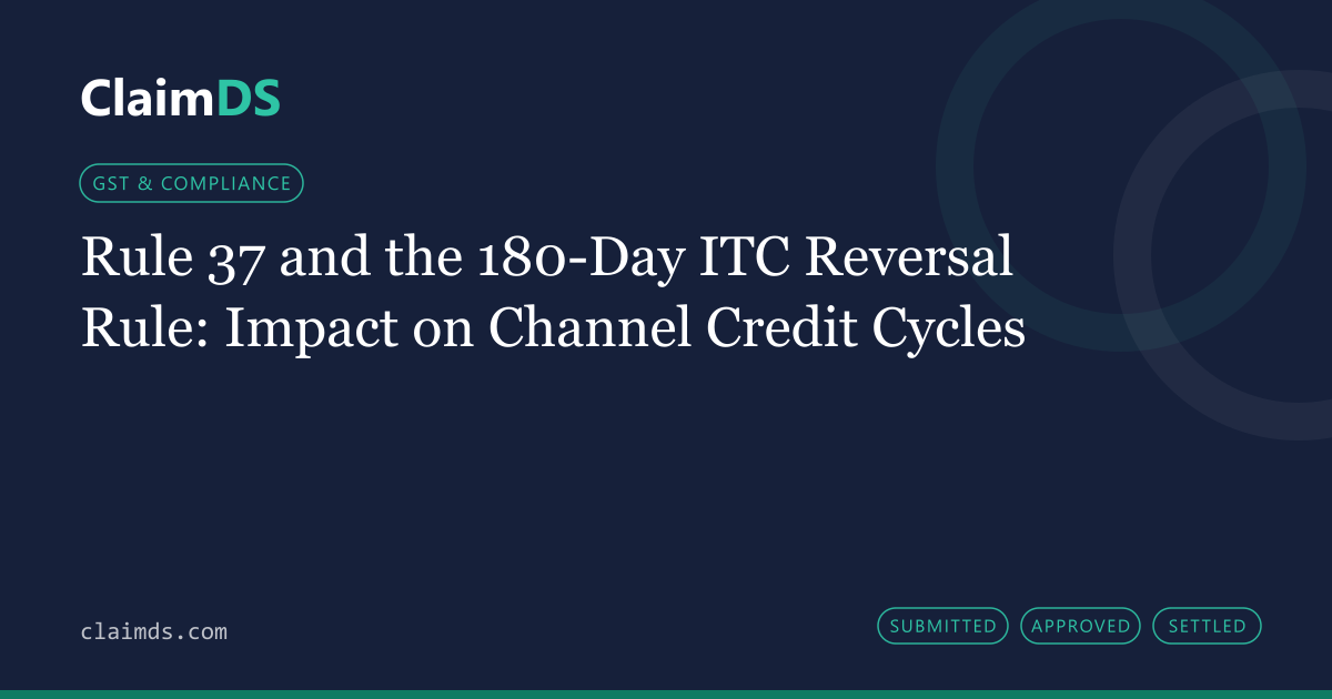 ClaimDS article banner: Rule 37 and the 180-Day ITC Reversal Rule: Impact on Channel Credit Cycles